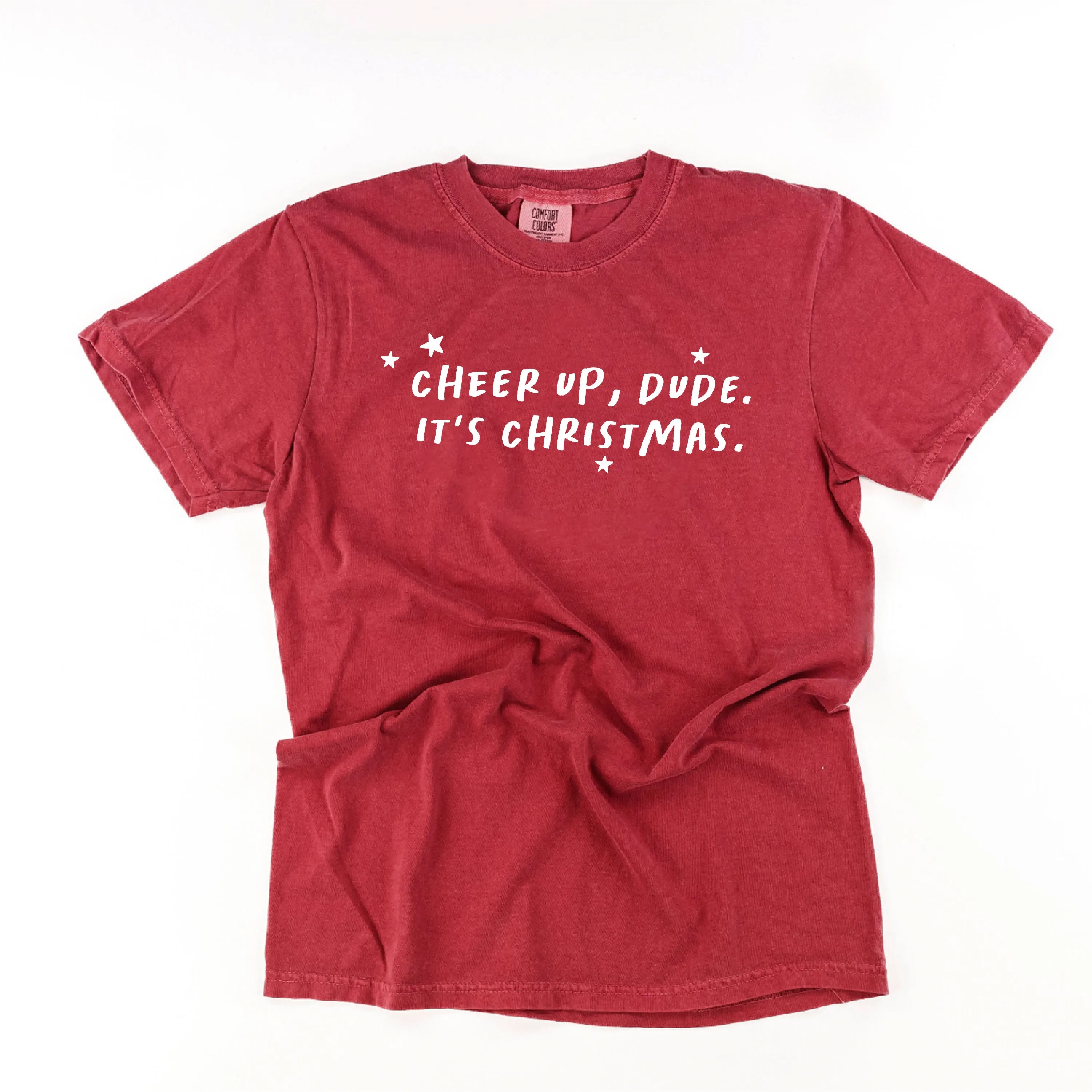 Cheer Up, Dude. It's Christmas. - Comfort Colors Tee
