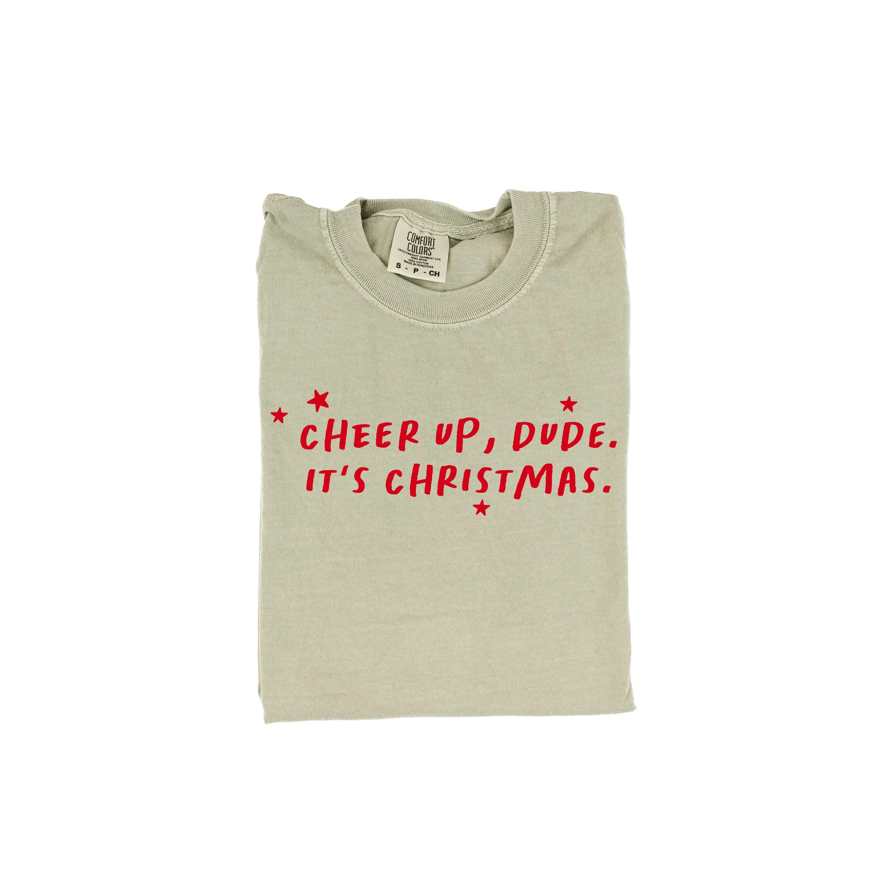Cheer Up, Dude. It's Christmas. - Comfort Colors Tee