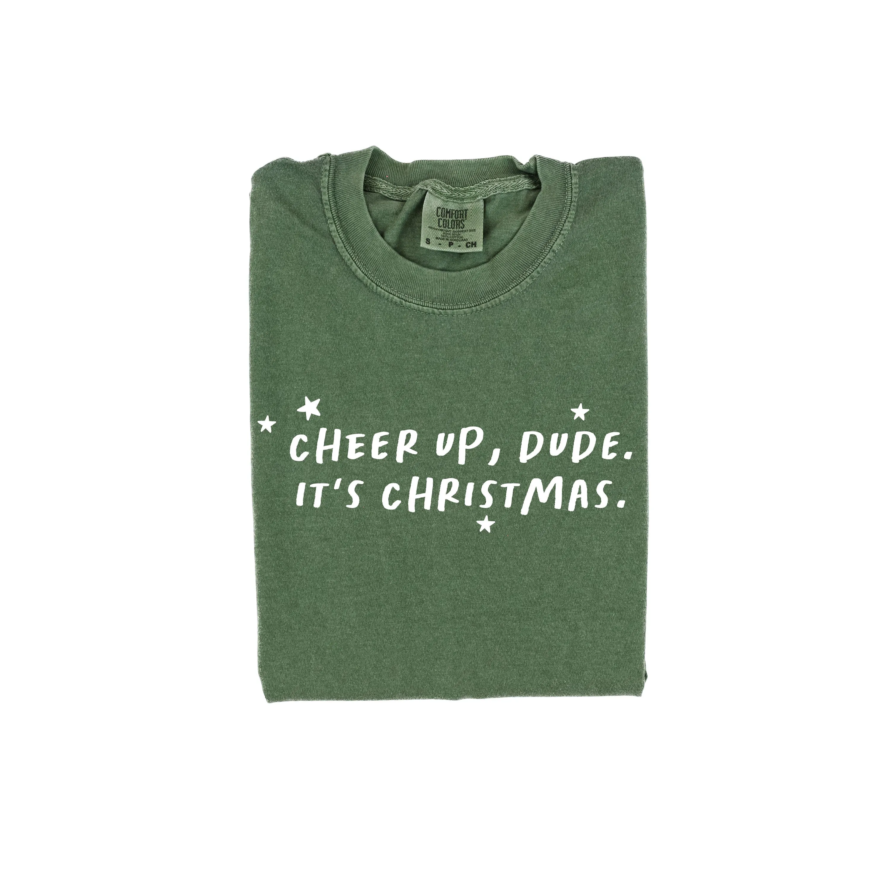Cheer Up, Dude. It's Christmas. - Comfort Colors Tee