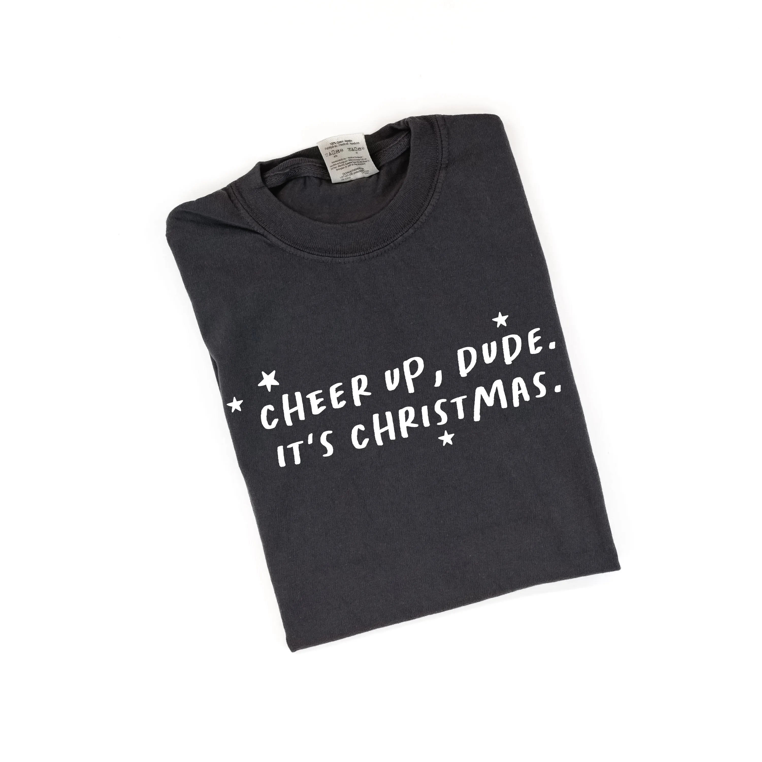 Cheer Up, Dude. It's Christmas. - Comfort Colors Tee
